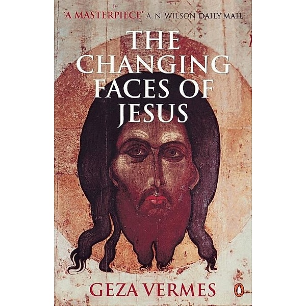 The Changing Faces of Jesus, Geza Vermes