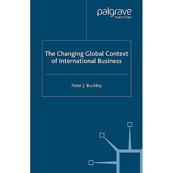 The Changing Global Context of International Business, P. Buckley
