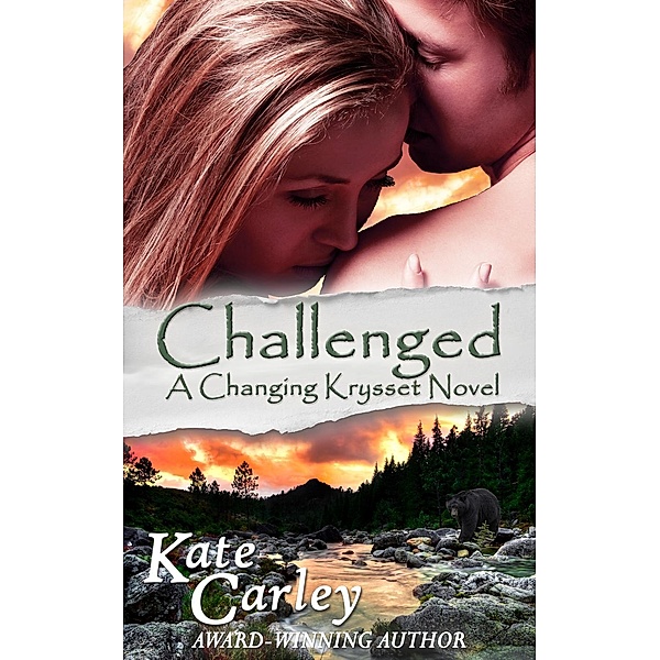 The Changing Krysset Series: Challenged (The Changing Krysset Series, #1), Kate Carley