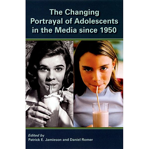 The Changing Portrayal of Adolescents in the Media Since 1950, Patrick Jamieson, Daniel Romer