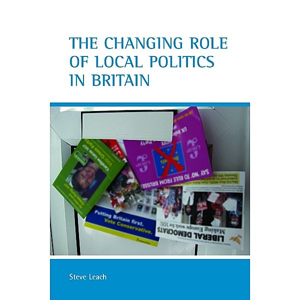 The changing role of local politics in Britain, Stephen Leach