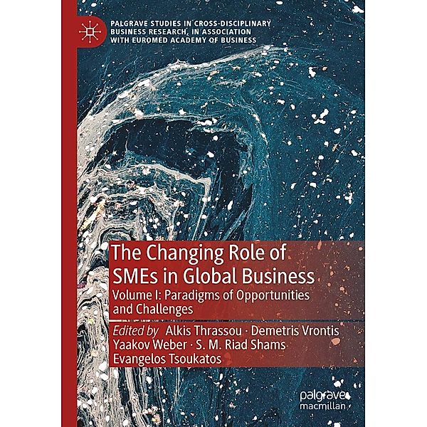 The Changing Role of SMEs in Global Business / Palgrave Studies in Cross-disciplinary Business Research, In Association with EuroMed Academy of Business