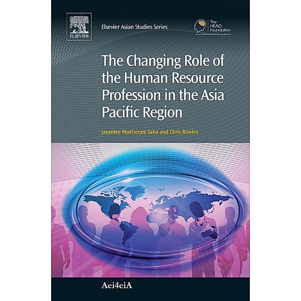 The Changing Role of the Human Resource Profession in the Asia Pacific Region, Jayantee Saha, Chris Rowley