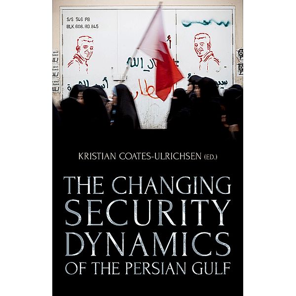 The Changing Security Dynamics  of the Persian Gulf