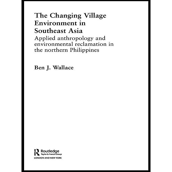 The Changing Village Environment in Southeast Asia, Ben Wallace