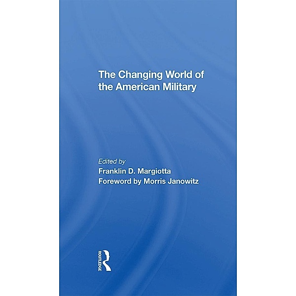 The Changing World Of The American Military, Franklin D Margiotta