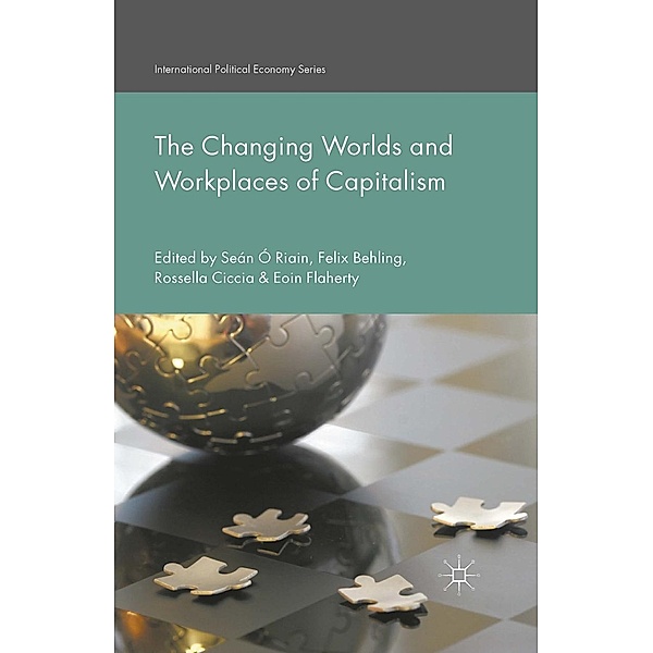 The Changing Worlds and Workplaces of Capitalism / International Political Economy Series