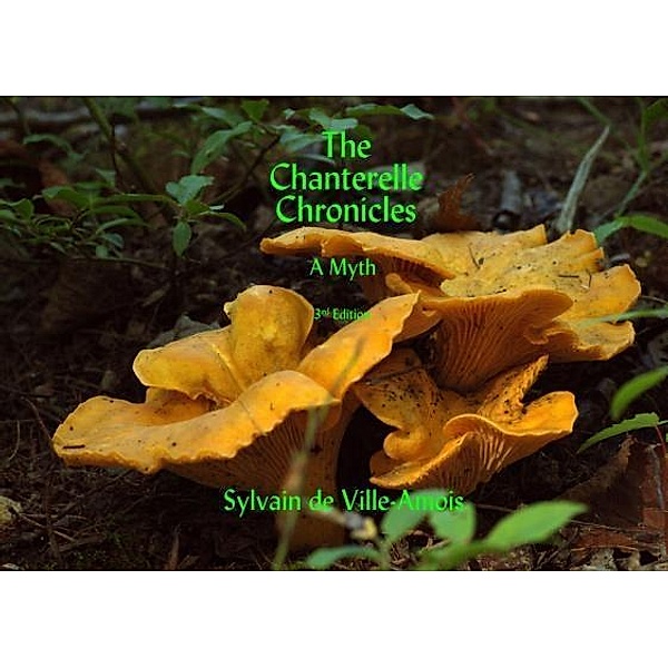 The Chanterelle Chronicles / 4021851 Canada Inc., Andrée Lislèle, Sylvain de Ville-Amois