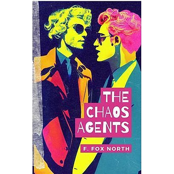 The Chaos Agents / Baron & Eddie Bd.1, F. Fox North