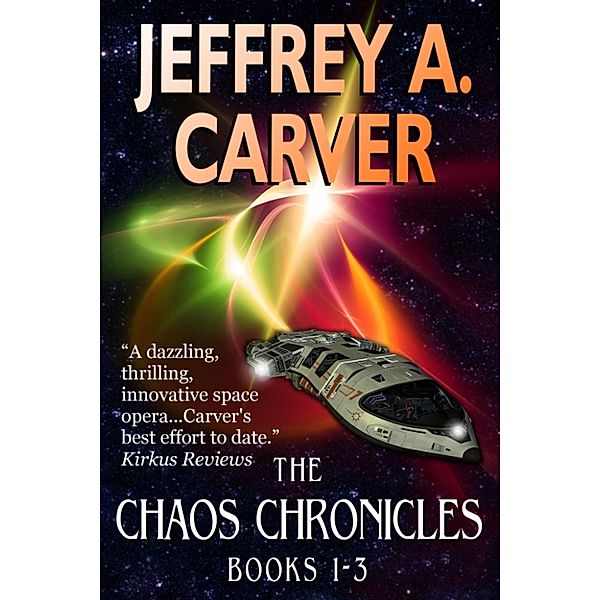 The Chaos Chronicles: The Chaos Chronicles (Books 1-3), Jeffrey A. Carver