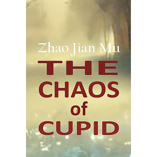 The Chaos of Cupid (Shattered Soul, #18) / Shattered Soul, Jian Mu Zhao