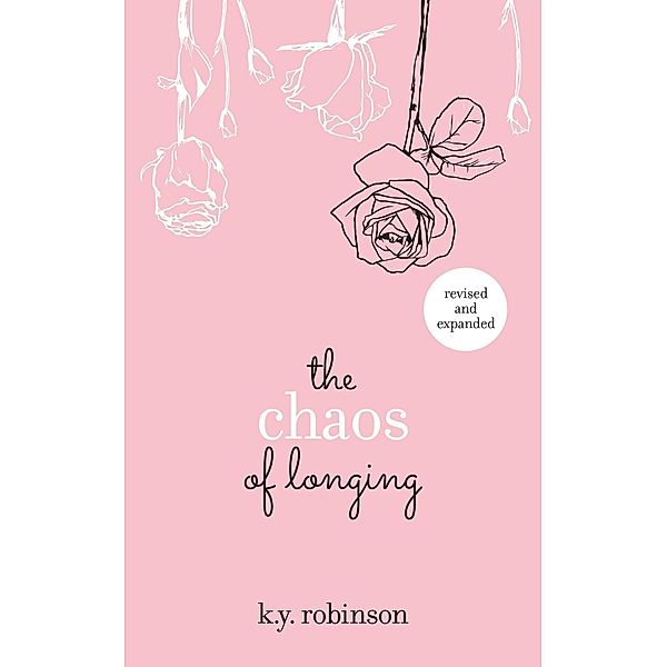 The Chaos of Longing, K. Y. Robinson