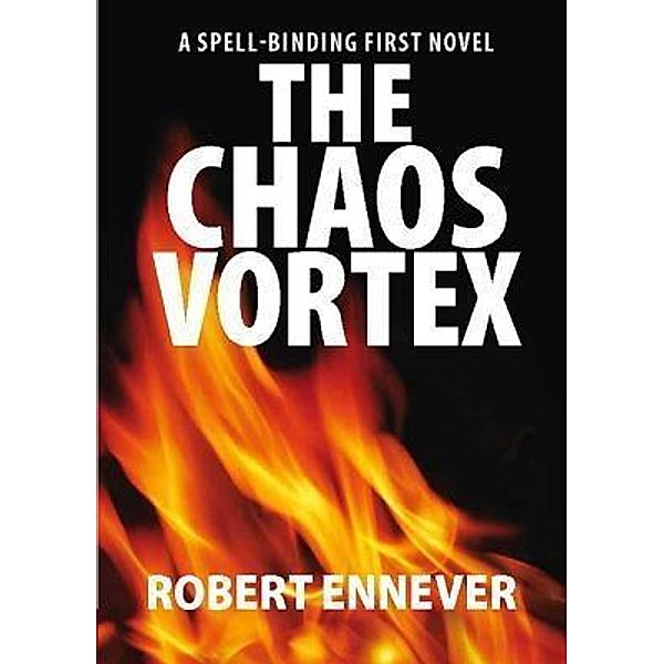 The Chaos Vortex, Robert Ennever