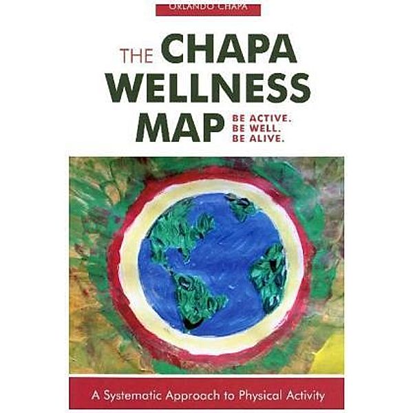 The Chapa Wellness Map, Orlando Chapa