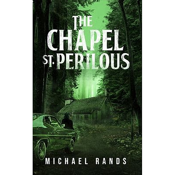 The Chapel St. Perilous / Michael Rands, Michael Rands