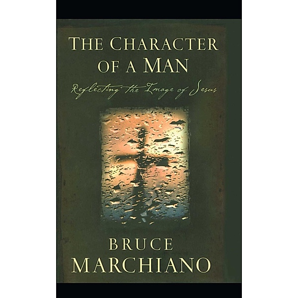 The Character of a Man, Bruce Marchiano