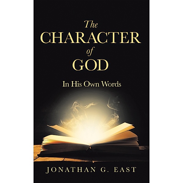 The Character of God, Jonathan G. East