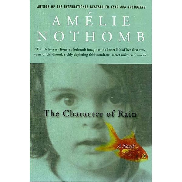 The Character of Rain / St. Martin's Press, Amelie Nothomb