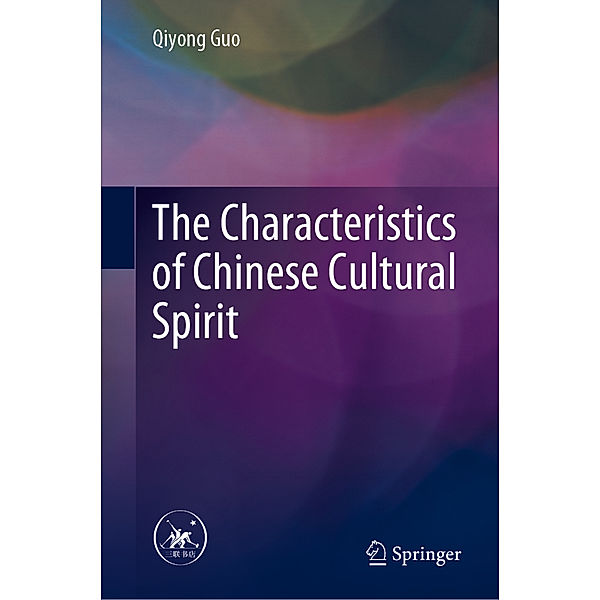 The Characteristics of Chinese Cultural Spirit, Qiyong Guo
