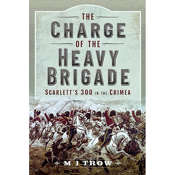 The Charge of the Heavy Brigade, M. J. Trow