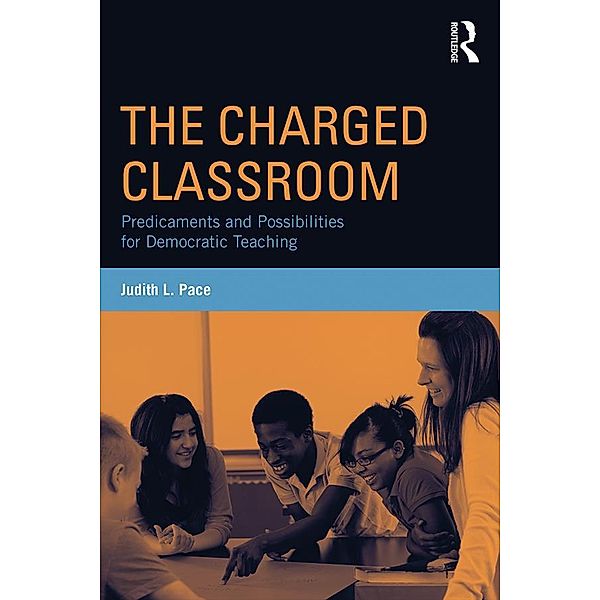 The Charged Classroom, Judith L. Pace