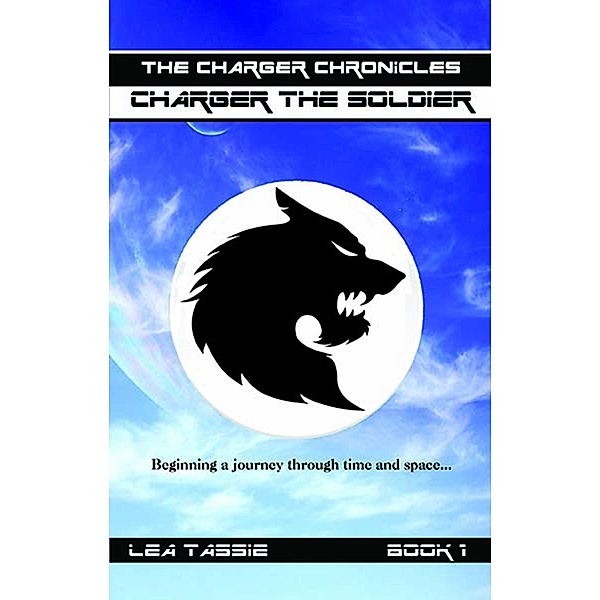 The Charger Chronicles: Charger the Soldier, Lea Tassie