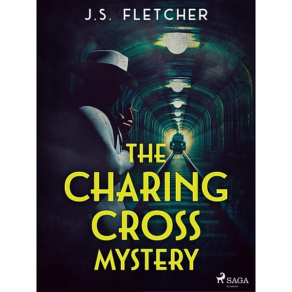 The Charing Cross Mystery, J. S. Fletcher