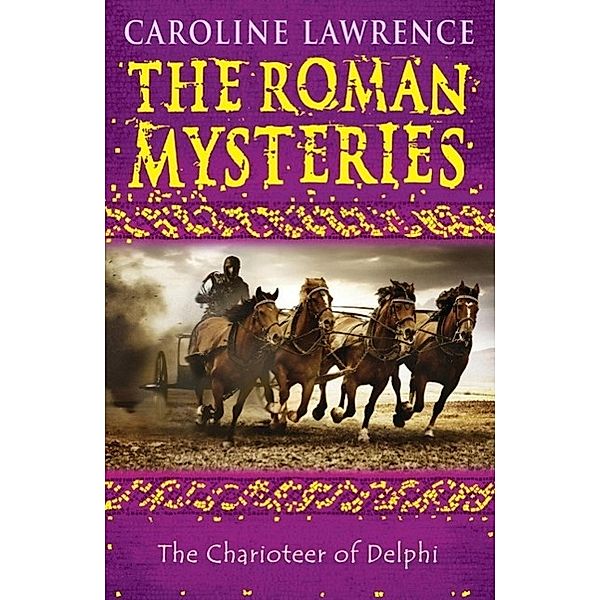 The Charioteer of Delphi / The Roman Mysteries Bd.12, Caroline Lawrence