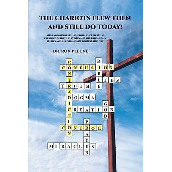 The Chariots Flew Then And Still Do Today!, Ron Pleune
