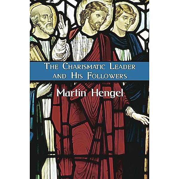 The Charismatic Leader and His Followers, Martin Hengel