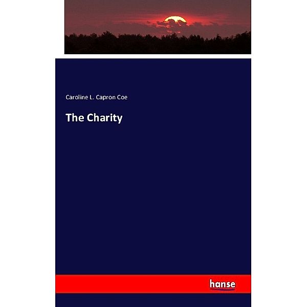 The Charity, Caroline L. Capron Coe