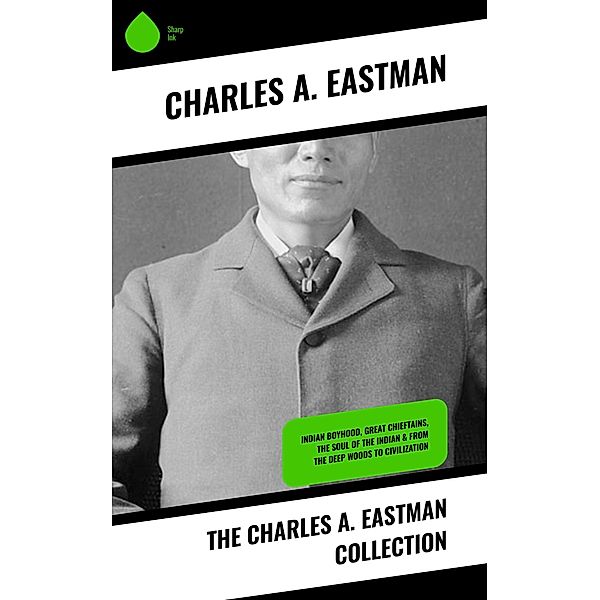 The Charles A. Eastman Collection, Charles A. Eastman