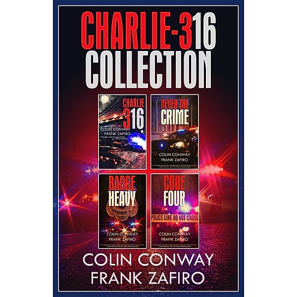 The Charlie-316 Series: Books 1-4 (The Charlie-316 Series Box Sets, #1) / The Charlie-316 Series Box Sets, Colin Conway, Frank Zafiro