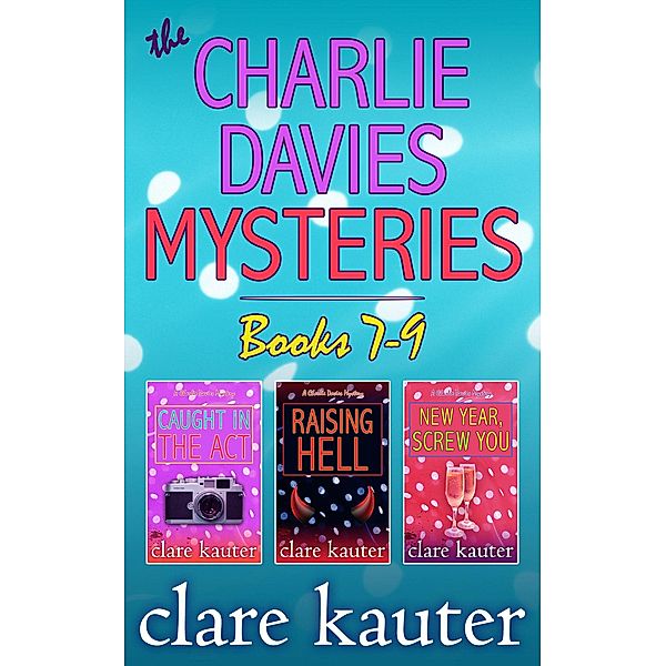 The Charlie Davies Mysteries Books 7-9 / The Charlie Davies Mysteries, Clare Kauter