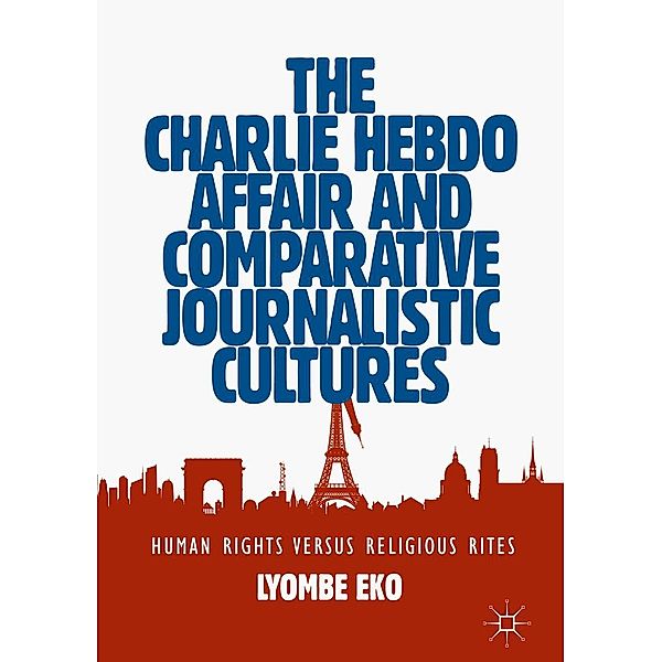 The Charlie Hebdo Affair and Comparative Journalistic Cultures / Progress in Mathematics, Lyombe Eko