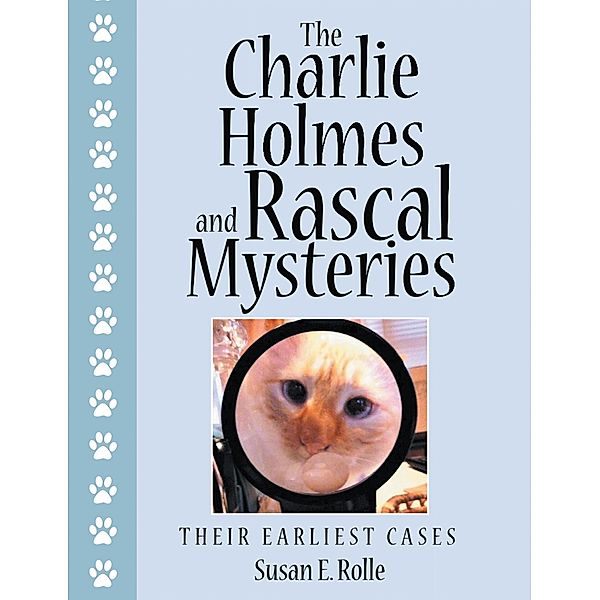 The Charlie Holmes and Rascal Mysteries, Susan E. Rolle