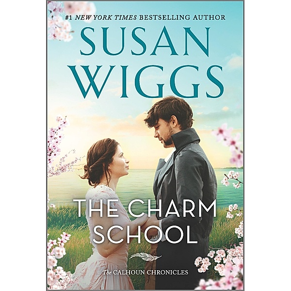 The Charm School / The Calhoun Chronicles Bd.1, Susan Wiggs
