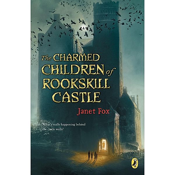 The Charmed Children of Rookskill Castle, Janet Fox