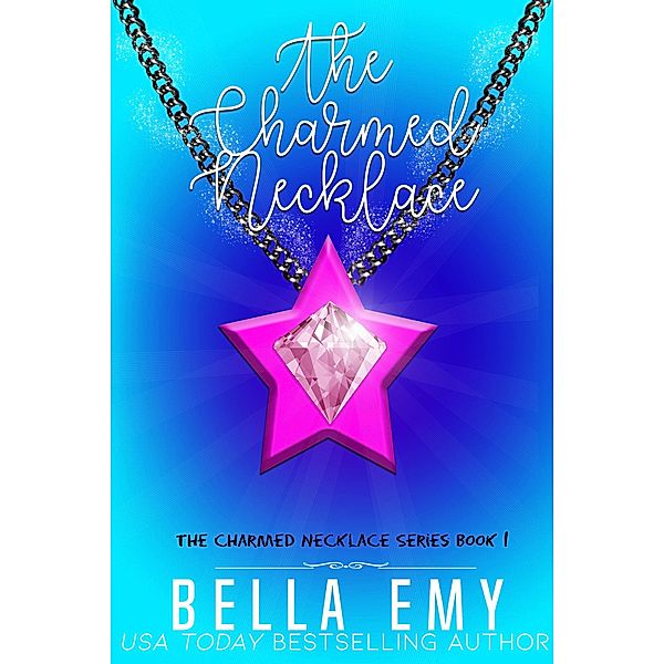 The Charmed Necklace: The Charmed Necklace, Bella Emy