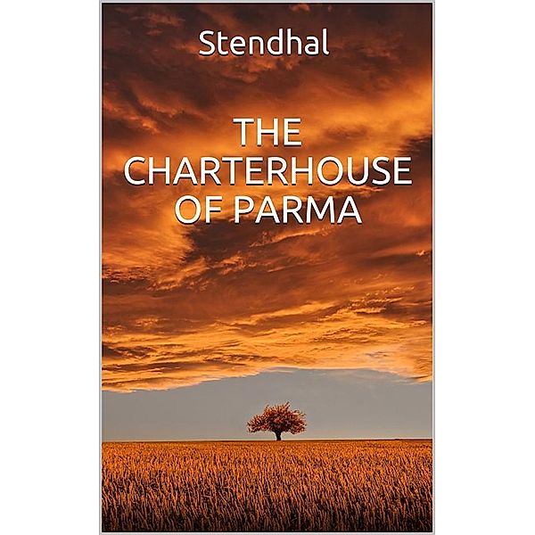 The charterhouse of Parma, Stendhal