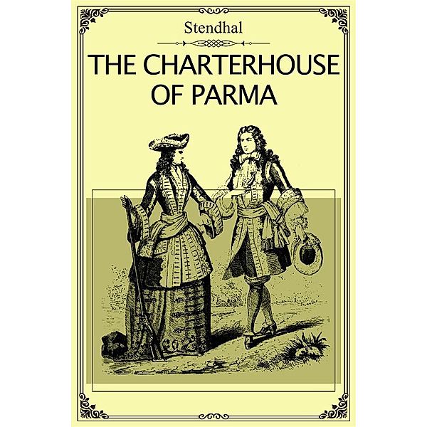 The Charterhouse of Parma, Stendhal Stendhal