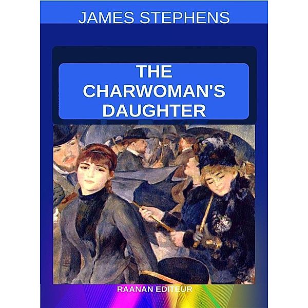 The Charwoman's Daughter, James Stephens