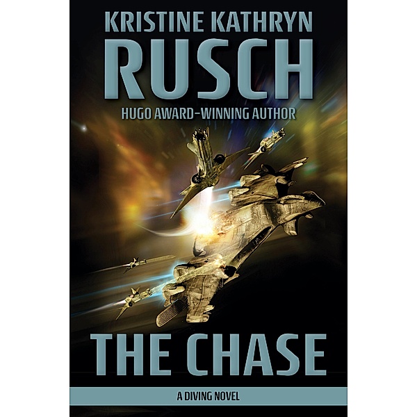 The Chase: A Diving Novel (Diving Universe, #16) / Diving Universe, Kristine Kathryn Rusch