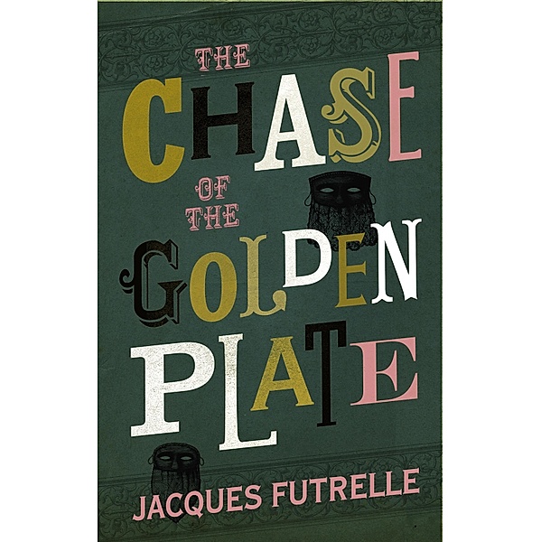 The Chase of the Golden Plate, Jacques Futrelle