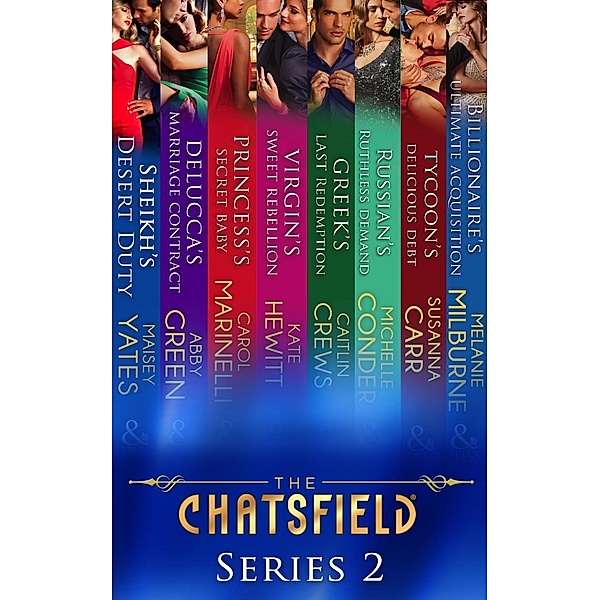 The Chatsfield: Series 2: Sheikh's Desert Duty / Delucca's Marriage Contract / Princess's Secret Baby / Virgin's Sweet Rebellion / Greek's Last Redemption / Russian's Ruthless Demand / Tycoon's Delicious Debt / Billionaire's Ultimate Acquisition / Mills & Boon, Maisey Yates, Abby Green, Carol Marinelli, Kate Hewitt, Caitlin Crews, Michelle Conder, Susanna Carr, Melanie Milburne