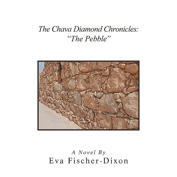 The Chava Diamond Chronicles: The Pebble, Eva Fischer-Dixon