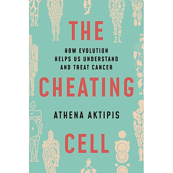 The Cheating Cell, Athena Aktipis