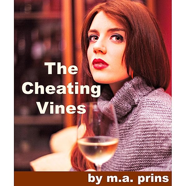 The Cheating Vines / eBookIt.com, M A Prins