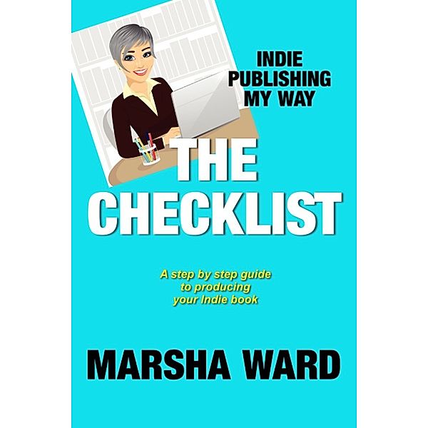 The Checklist: Indie Publishing My Way, Marsha Ward