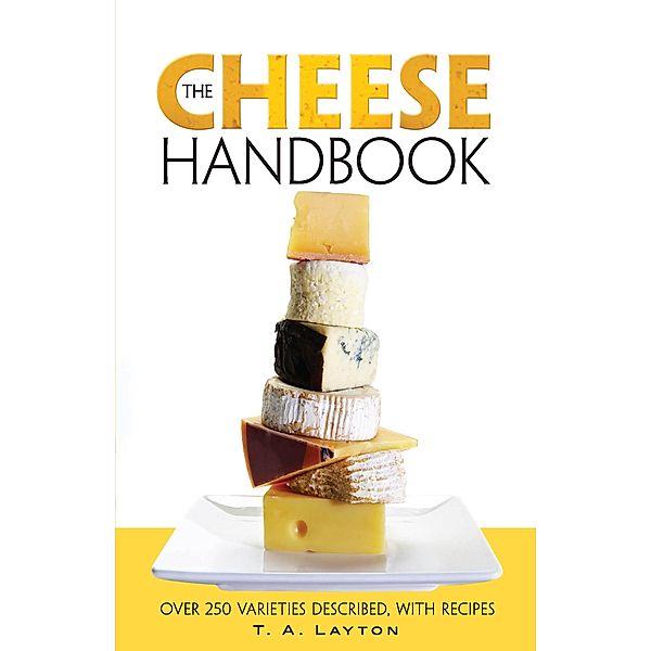 The Cheese Handbook, T. A. Layton